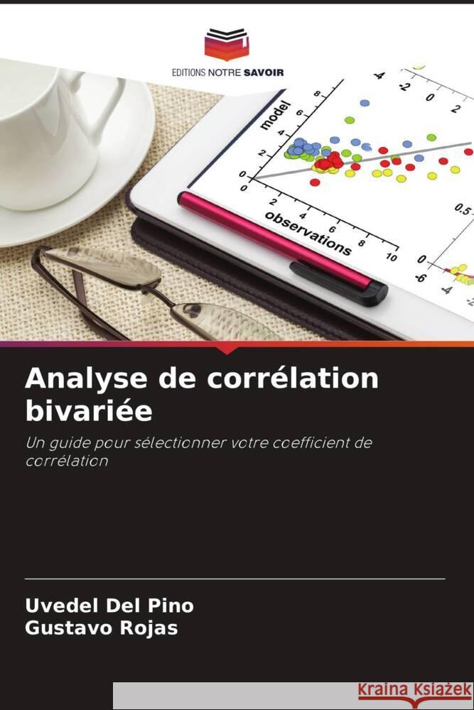 Analyse de corrélation bivariée Del Pino, Uvedel, Rojas, Gustavo 9786204318448