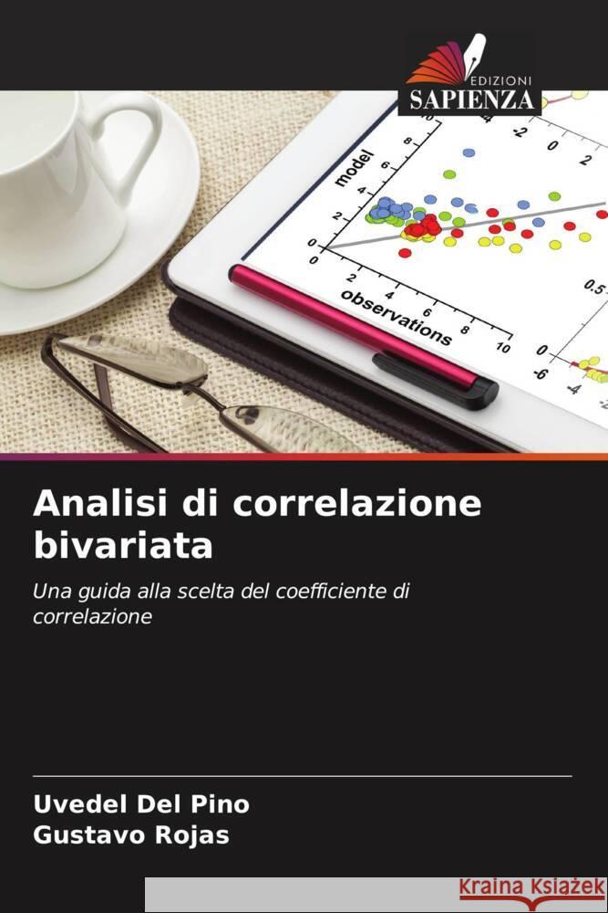 Analisi di correlazione bivariata Del Pino, Uvedel, Rojas, Gustavo 9786204318455