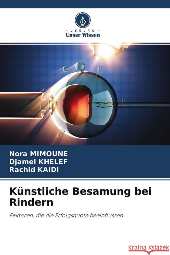 Künstliche Besamung bei Rindern MIMOUNE, Nora, Khelef, Djamel, Kaidi, Rachid 9786204319056 Verlag Unser Wissen