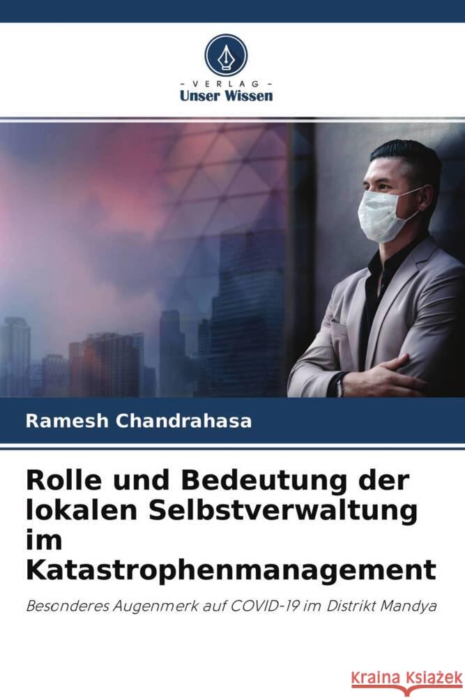 Rolle und Bedeutung der lokalen Selbstverwaltung im Katastrophenmanagement Chandrahasa, Ramesh 9786204319094