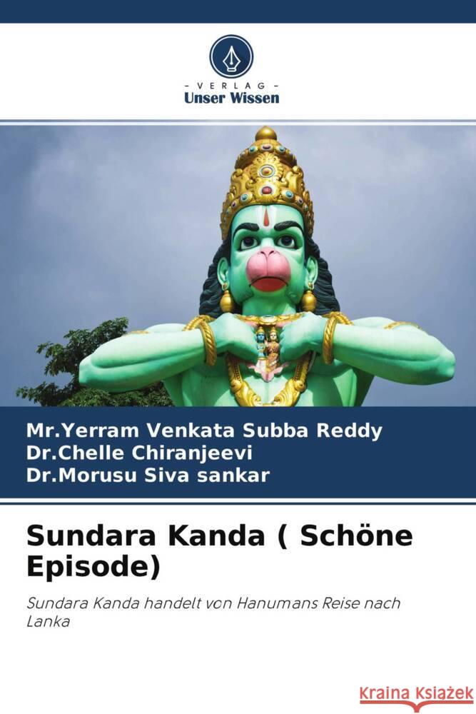 Sundara Kanda ( Schöne Episode) Venkata Subba Reddy, Mr.Yerram, Chiranjeevi, Dr.Chelle, Siva sankar, Dr.Morusu 9786204319681