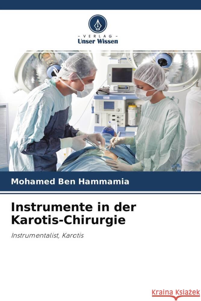 Instrumente in der Karotis-Chirurgie Ben Hammamia, Mohamed 9786204321370 Verlag Unser Wissen