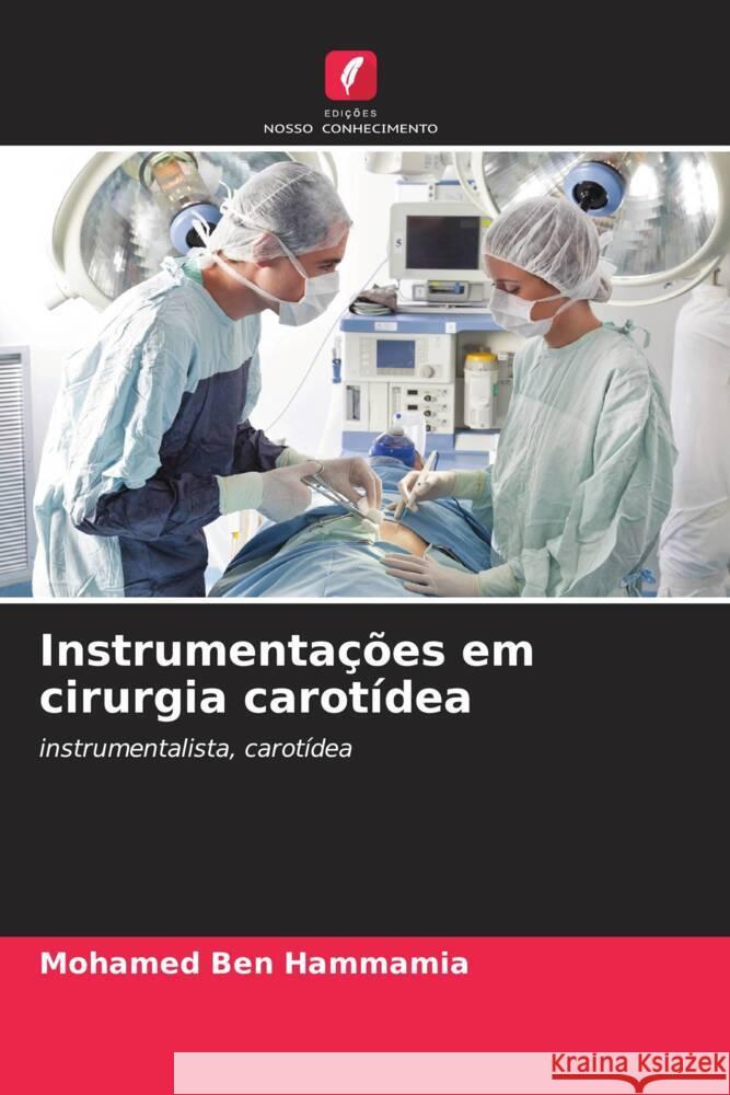 Instrumentações em cirurgia carotídea Ben Hammamia, Mohamed 9786204321417 Edições Nosso Conhecimento