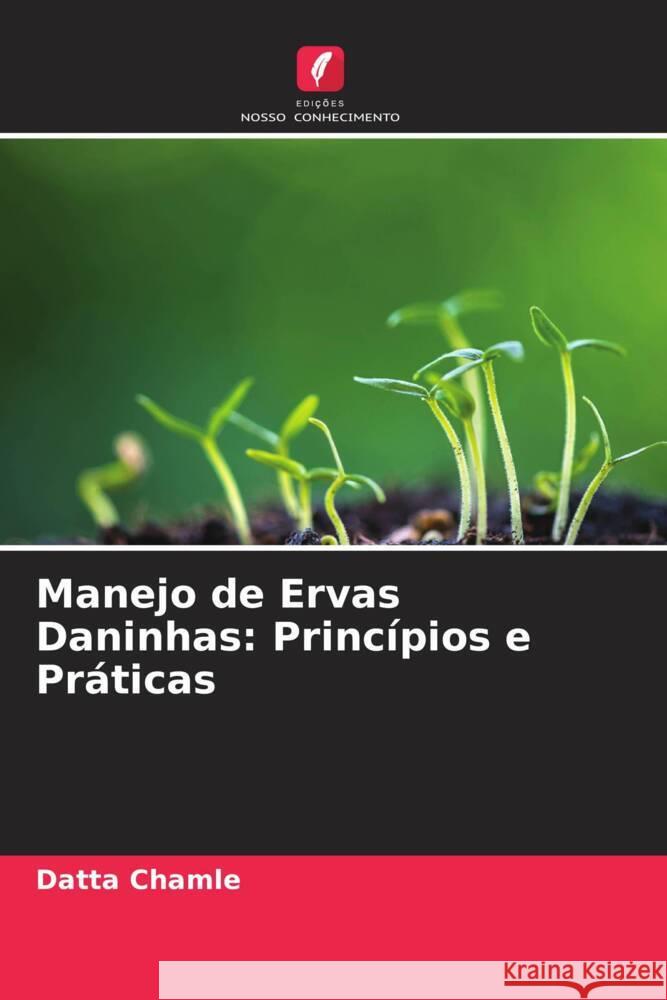 Manejo de Ervas Daninhas: Princípios e Práticas Chamle, Datta 9786204322278