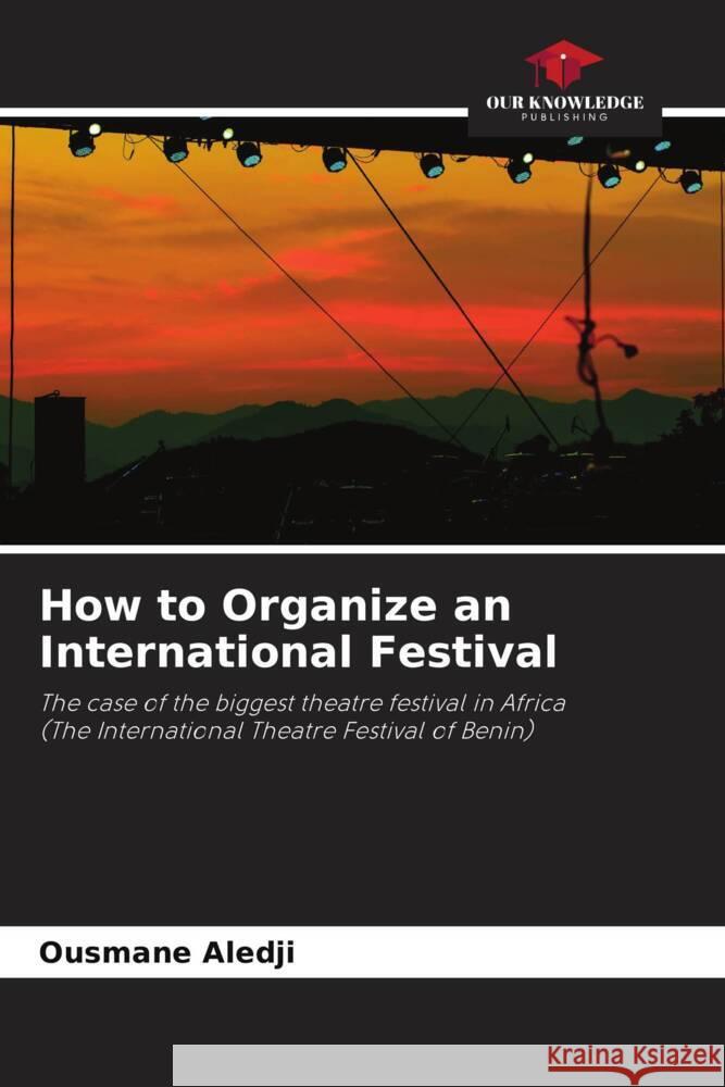 How to Organize an International Festival Aledji, Ousmane 9786204322360