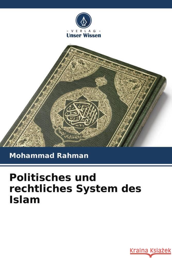 Politisches und rechtliches System des Islam Rahman, Mohammad 9786204322421