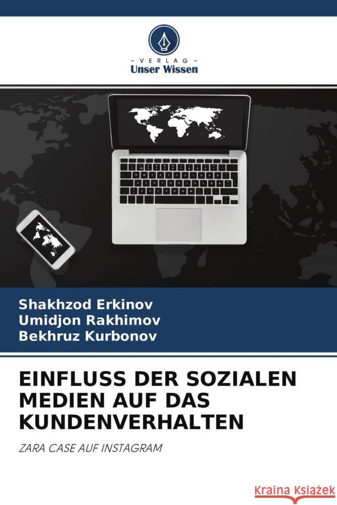 EINFLUSS DER SOZIALEN MEDIEN AUF DAS KUNDENVERHALTEN Erkinov, Shakhzod, Rakhimov, Umidjon, Kurbonov, Bekhruz 9786204323374