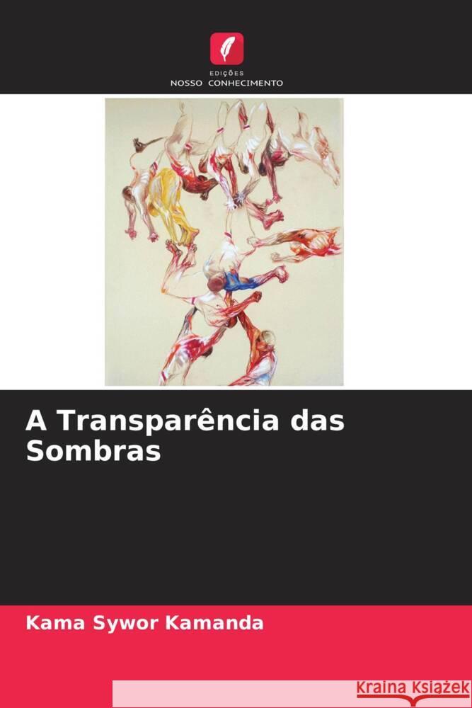 A Transparência das Sombras Kamanda, Kama Sywor 9786204324371