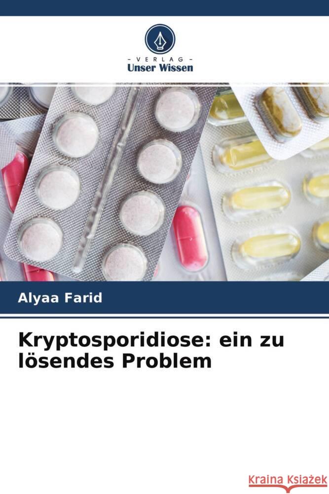 Kryptosporidiose: ein zu lösendes Problem Farid, Alyaa 9786204324753