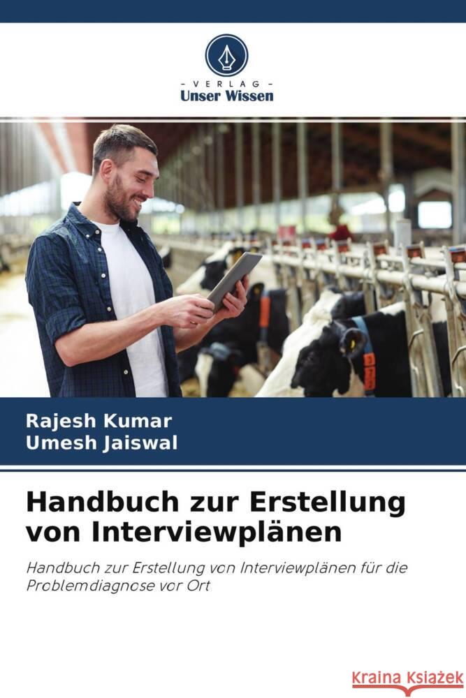 Handbuch zur Erstellung von Interviewplänen Kumar, Rajesh, Jaiswal, Umesh 9786204326856 Verlag Unser Wissen