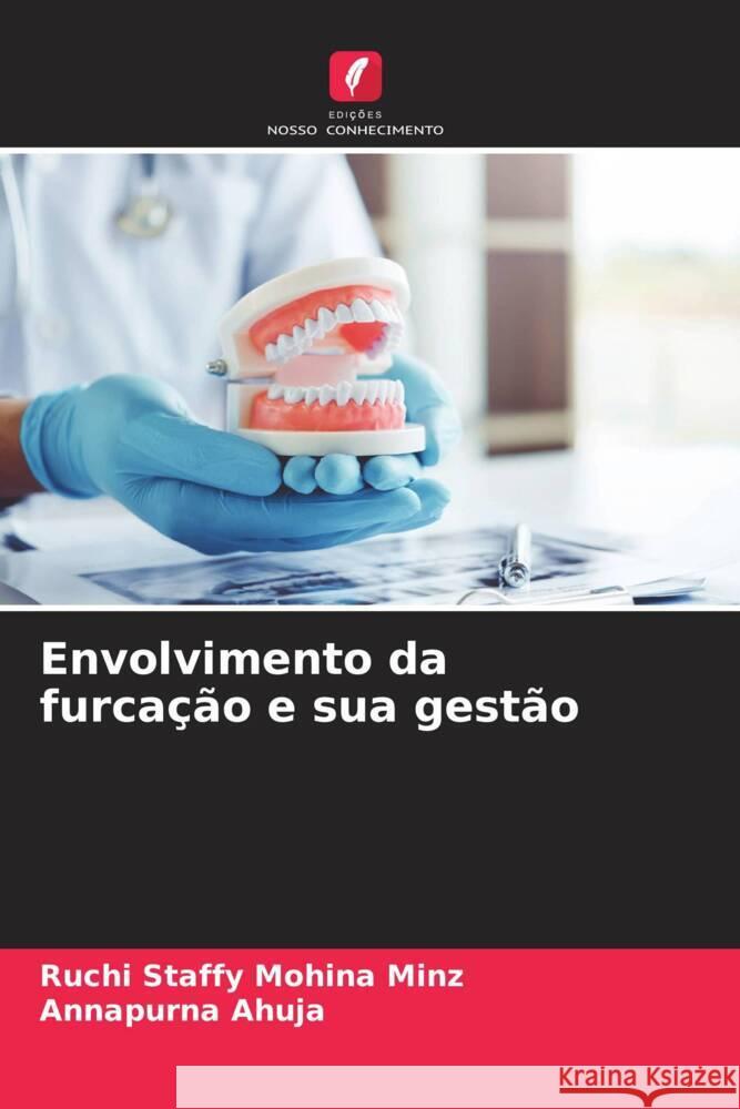 Envolvimento da furcação e sua gestão Minz, Ruchi Staffy Mohina, Ahuja, Annapurna 9786204327617