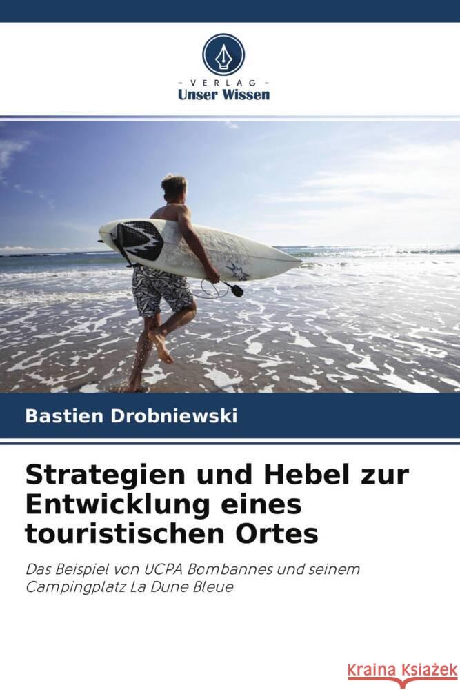 Strategien und Hebel zur Entwicklung eines touristischen Ortes Drobniewski, Bastien 9786204328621