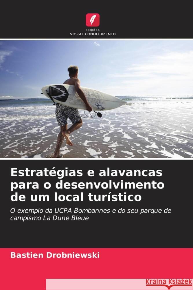 Estratégias e alavancas para o desenvolvimento de um local turístico Drobniewski, Bastien 9786204328669