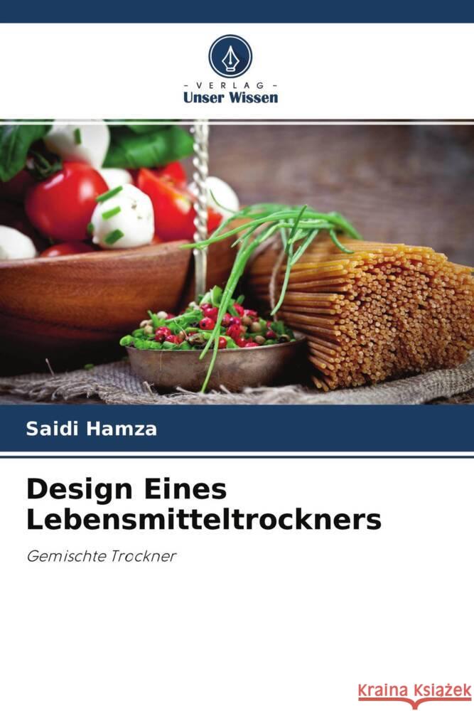 Design Eines Lebensmitteltrockners Hamza, Saidi, Youssouf, Bouralia, Salim, Berriche 9786204330730