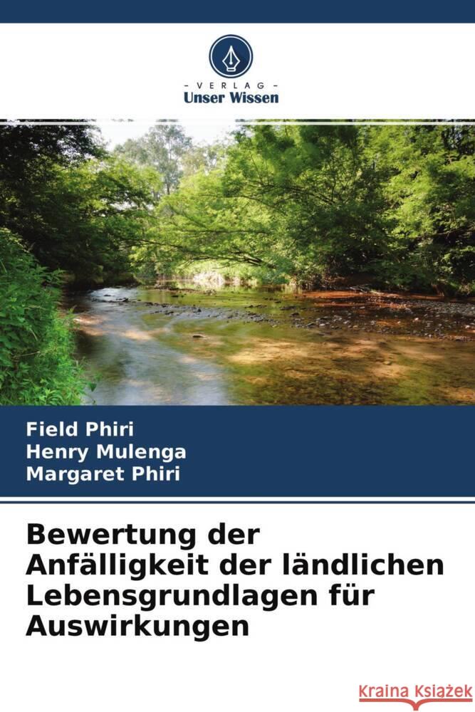 Bewertung der Anfälligkeit der ländlichen Lebensgrundlagen für Auswirkungen Phiri, Field, Mulenga, Henry, Phiri, Margaret 9786204331454