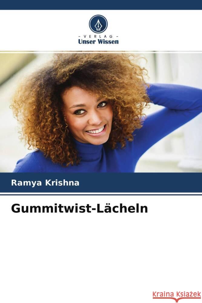 Gummitwist-Lächeln Krishna, Ramya 9786204333878 Verlag Unser Wissen