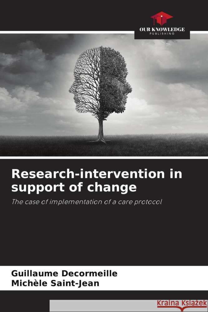 Research-intervention in support of change Decormeille, Guillaume, Saint-Jean, Michèle 9786204334820