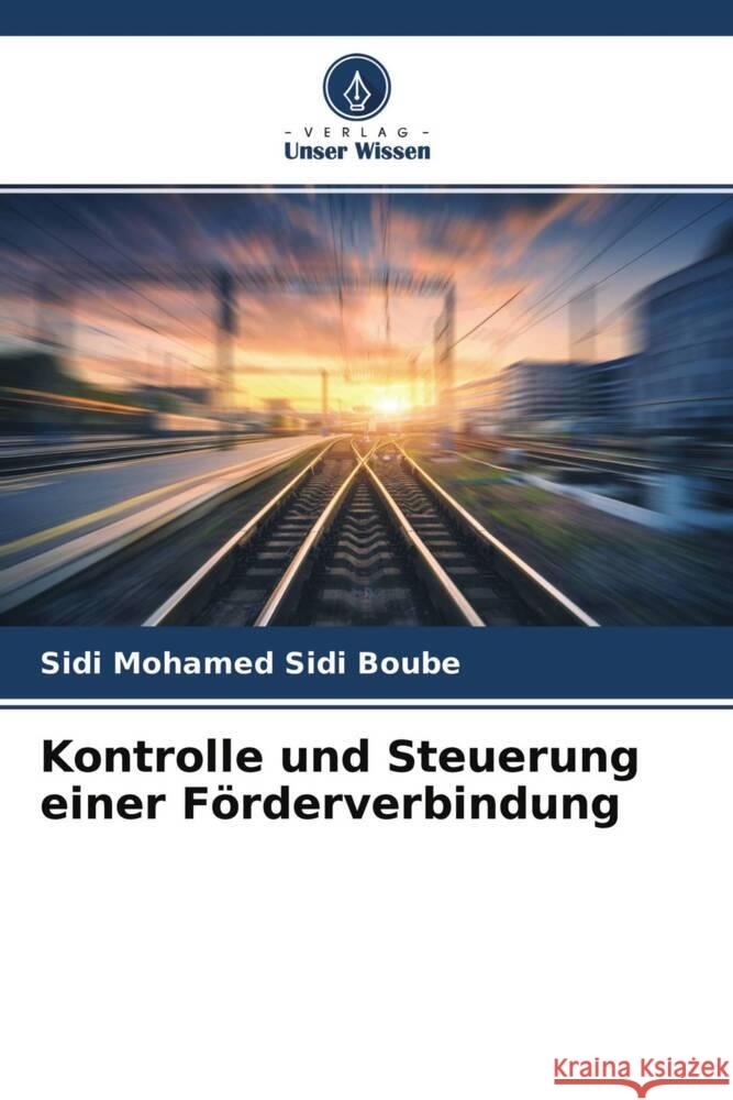 Kontrolle und Steuerung einer Förderverbindung Sidi Boube, Sidi Mohamed 9786204336060