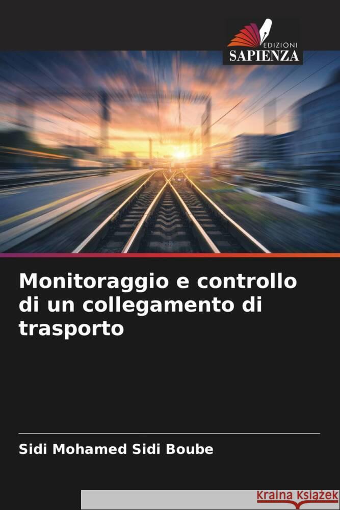 Monitoraggio e controllo di un collegamento di trasporto Sidi Boube, Sidi Mohamed 9786204336138