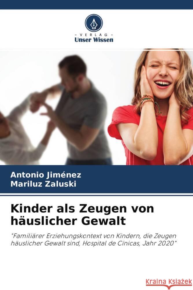 Kinder als Zeugen von häuslicher Gewalt Jiménez, Antonio, Zaluski, Mariluz 9786204338200