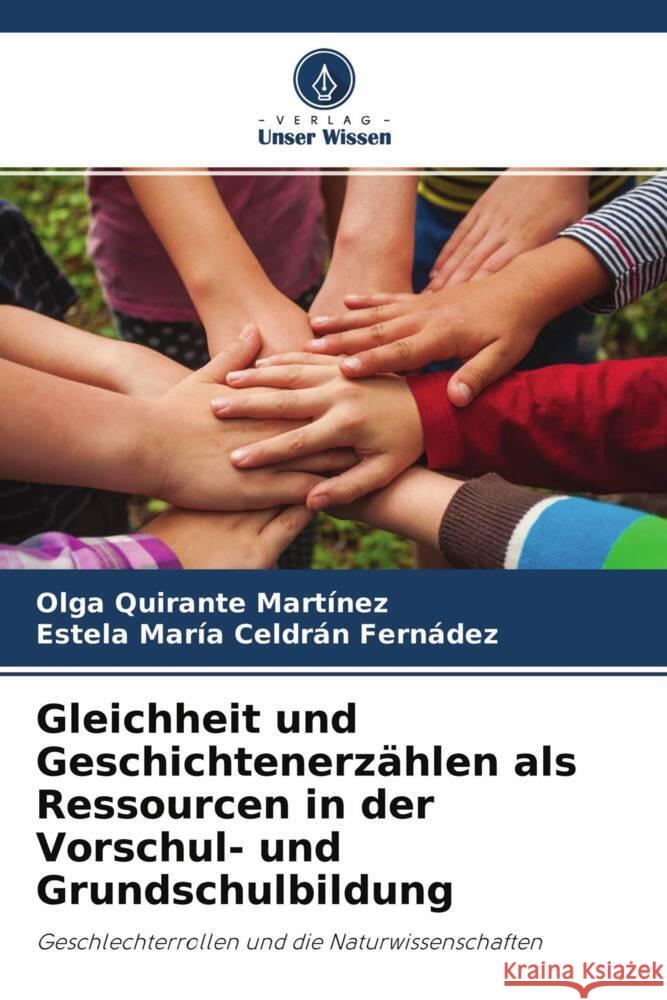 Gleichheit und Geschichtenerzählen als Ressourcen in der Vorschul- und Grundschulbildung Quirante Martínez, Olga, Celdrán Fernádez, Estela María 9786204338507