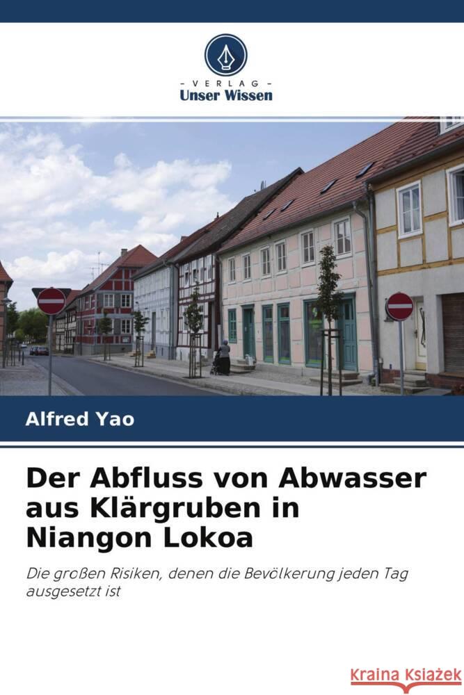 Der Abfluss von Abwasser aus Klärgruben in Niangon Lokoa Yao, Alfred 9786204340012