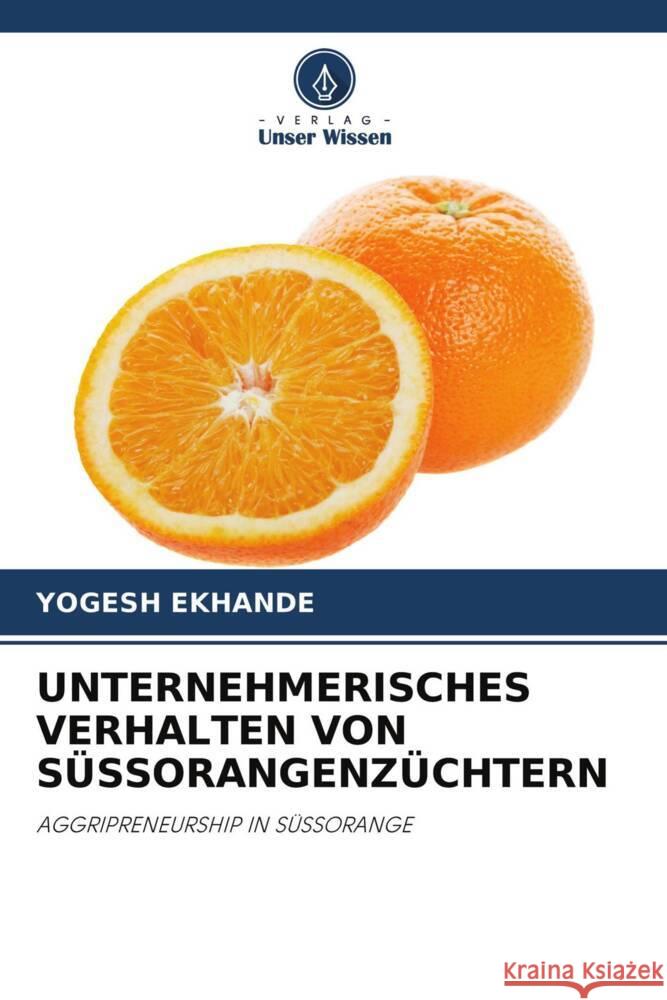 UNTERNEHMERISCHES VERHALTEN VON SÜSSORANGENZÜCHTERN Ekhande, Yogesh 9786204340715