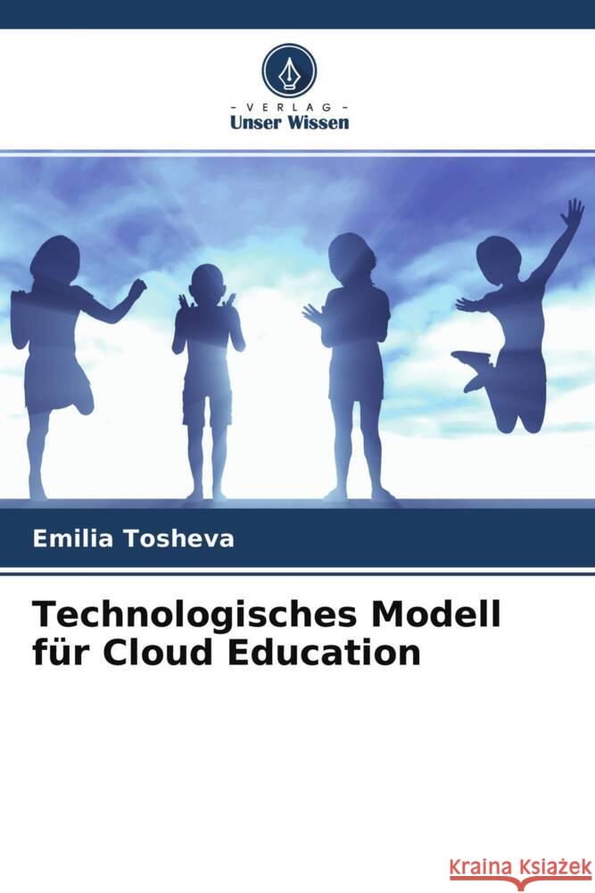 Technologisches Modell für Cloud Education Tosheva, Emilia 9786204342931