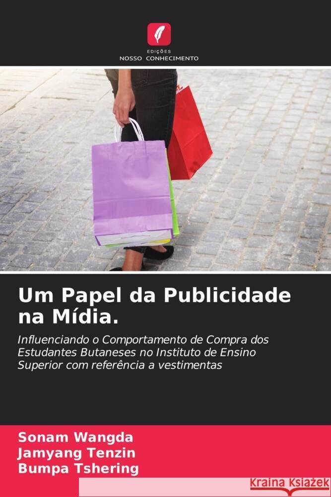Um Papel da Publicidade na Mídia. Wangda, Sonam, Tenzin, Jamyang, Tshering, Bumpa 9786204343495 Edicoes Nosso Conhecimento