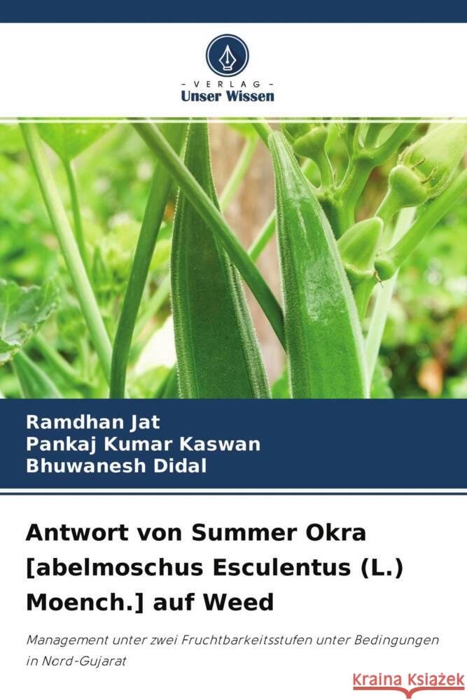 Antwort von Summer Okra [abelmoschus Esculentus (L.) Moench.] auf Weed Jat, Ramdhan, Kaswan, Pankaj Kumar, Didal, Bhuwanesh 9786204345871