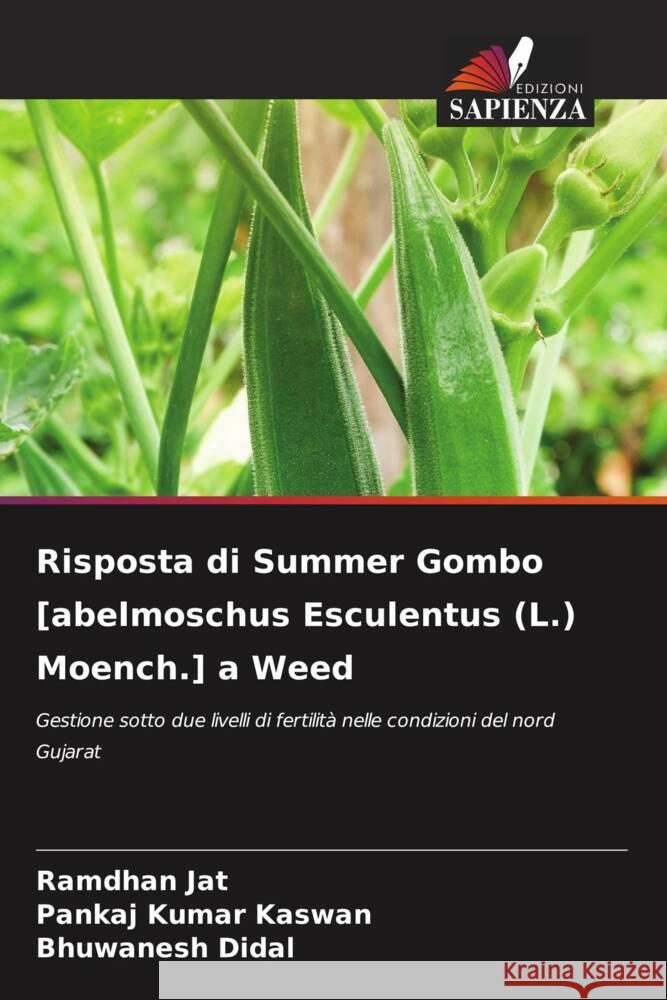 Risposta di Summer Gombo [abelmoschus Esculentus (L.) Moench.] a Weed Jat, Ramdhan, Kaswan, Pankaj Kumar, Didal, Bhuwanesh 9786204345901 Edizioni Sapienza