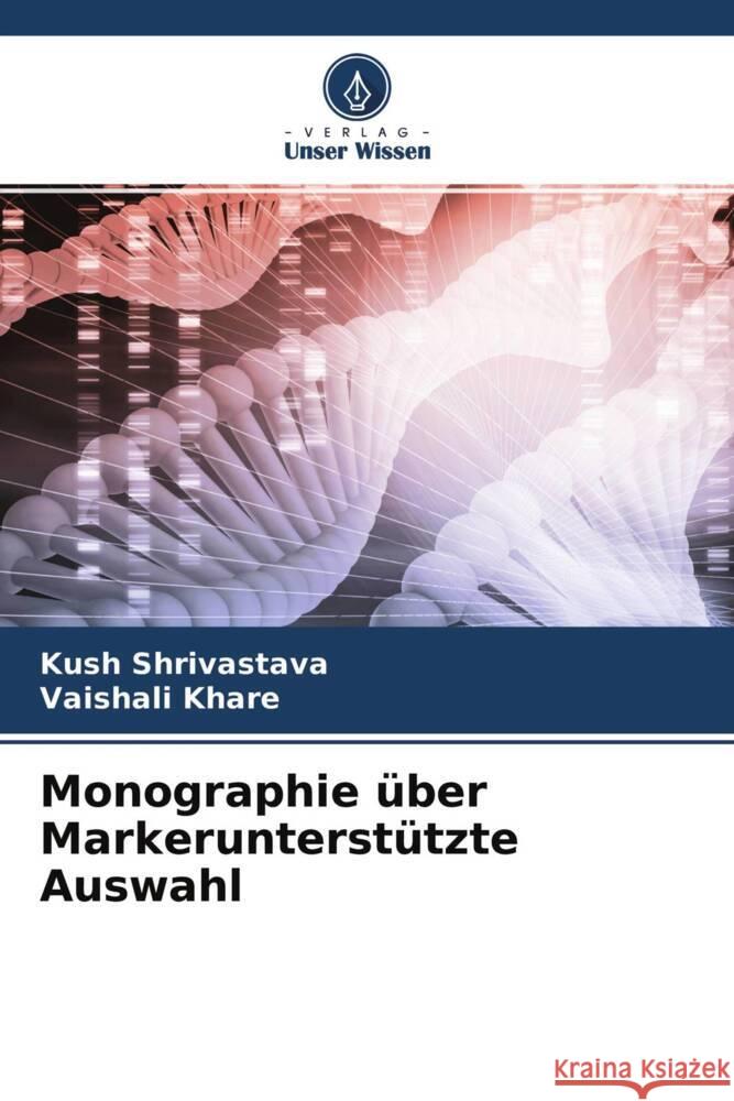 Monographie über Markerunterstützte Auswahl Shrivastava, Kush, Khare, Vaishali 9786204346236