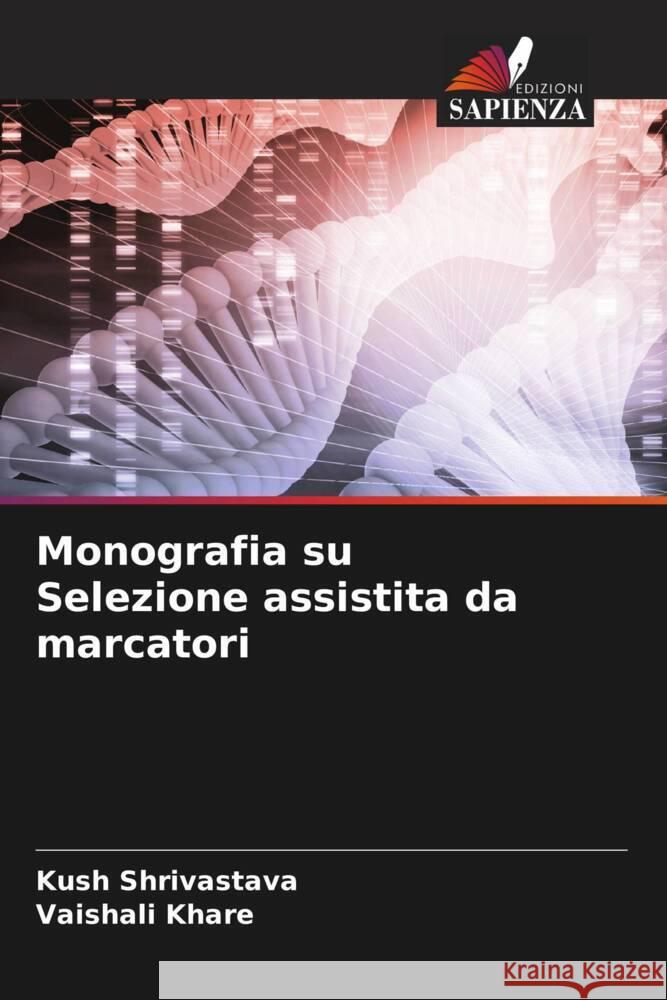 Monografia su Selezione assistita da marcatori Shrivastava, Kush, Khare, Vaishali 9786204346267