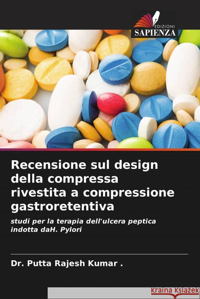 Recensione sul design della compressa rivestita a compressione gastroretentiva ., Dr. Putta Rajesh Kumar 9786204346359