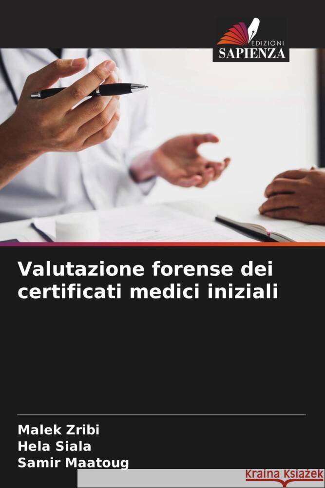 Valutazione forense dei certificati medici iniziali Zribi, Malek, Siala, Hela, Maatoug, Samir 9786204346564