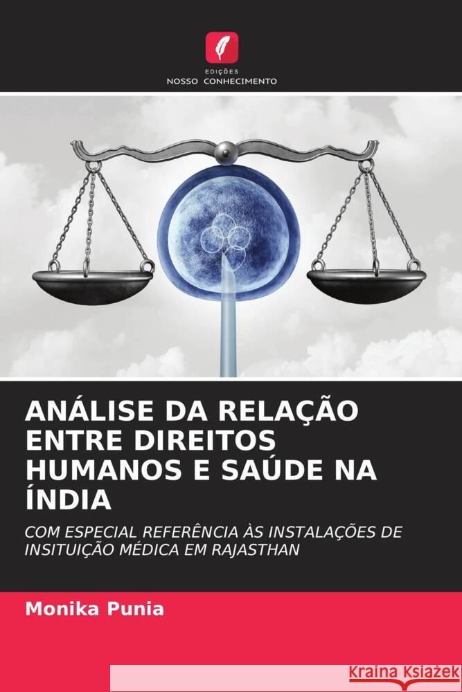 ANÁLISE DA RELAÇÃO ENTRE DIREITOS HUMANOS E SAÚDE NA ÍNDIA Punia, Monika 9786204346663