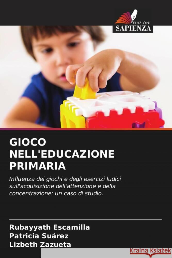 GIOCO NELL'EDUCAZIONE PRIMARIA Escamilla, Rubayyath, Suárez, Patricia, Zazueta, Lizbeth 9786204346922