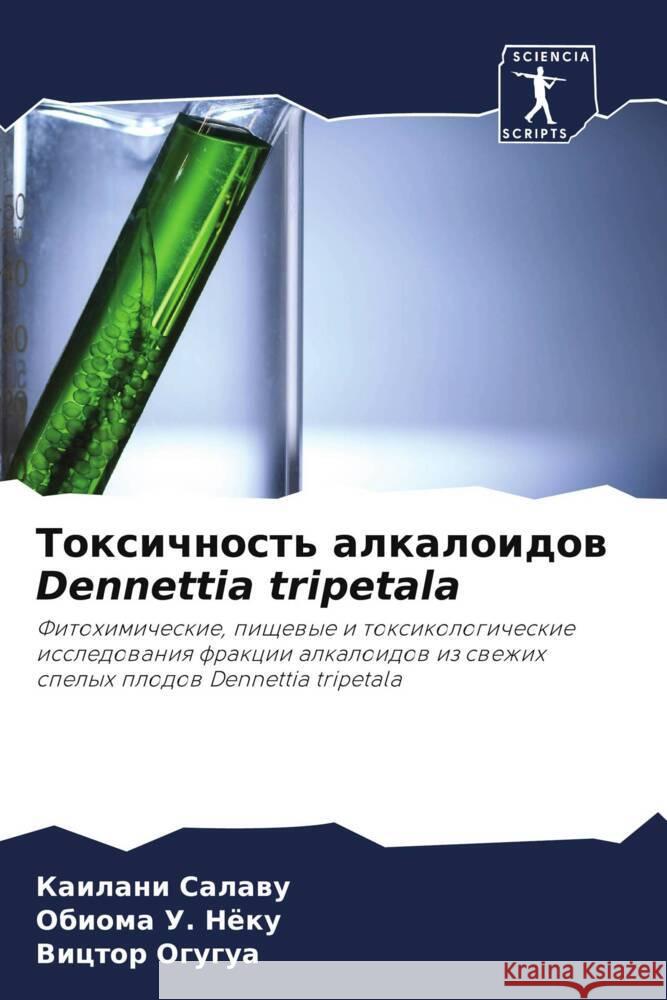 Toxichnost' alkaloidow Dennettia tripetala Salawu, Kailani, Nöku, Obioma U., Ogugua, Victor 9786204348070 Sciencia Scripts