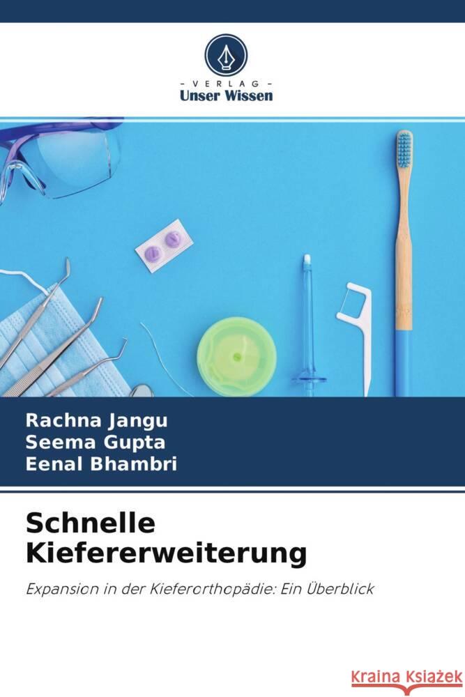 Schnelle Kiefererweiterung Jangu, Rachna, Gupta, Seema, Bhambri, Eenal 9786204348391