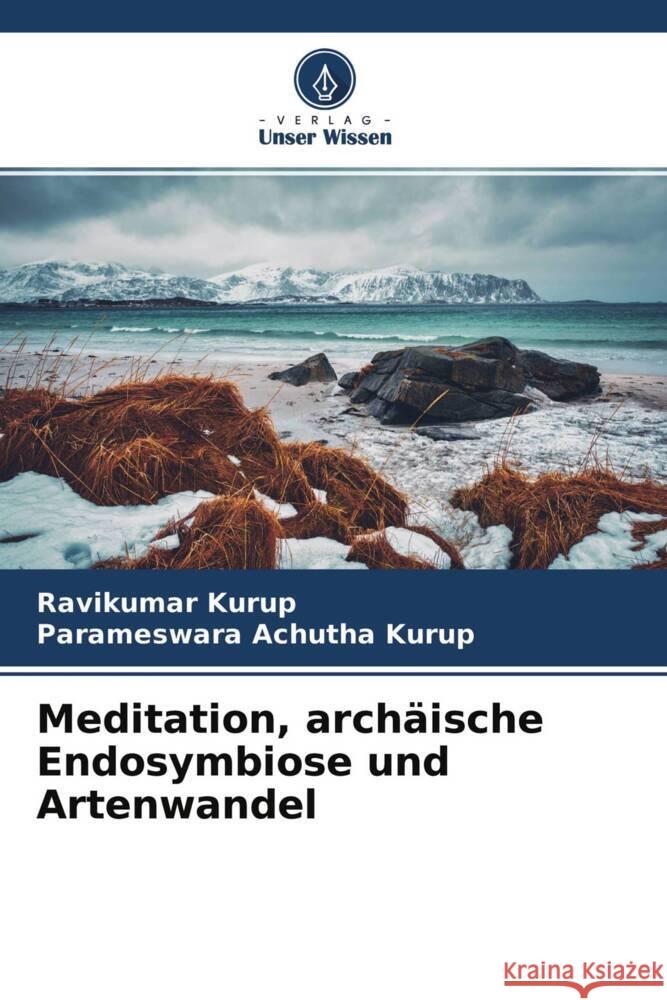 Meditation, archäische Endosymbiose und Artenwandel Kurup, Ravikumar, Achutha Kurup, Parameswara 9786204349244 Verlag Unser Wissen