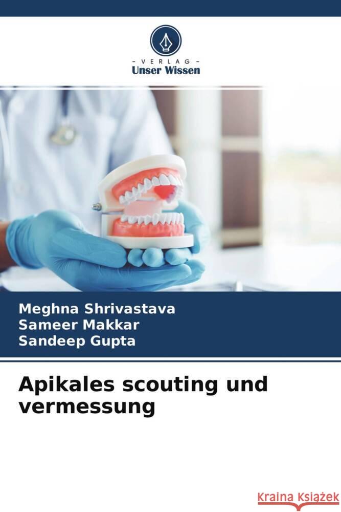 Apikales scouting und vermessung Shrivastava, Meghna, Makkar, Sameer, Gupta, Sandeep 9786204349404 Verlag Unser Wissen