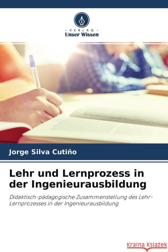 Lehr und Lernprozess in der Ingenieurausbildung Silva Cutiño, Jorge 9786204350561 Verlag Unser Wissen