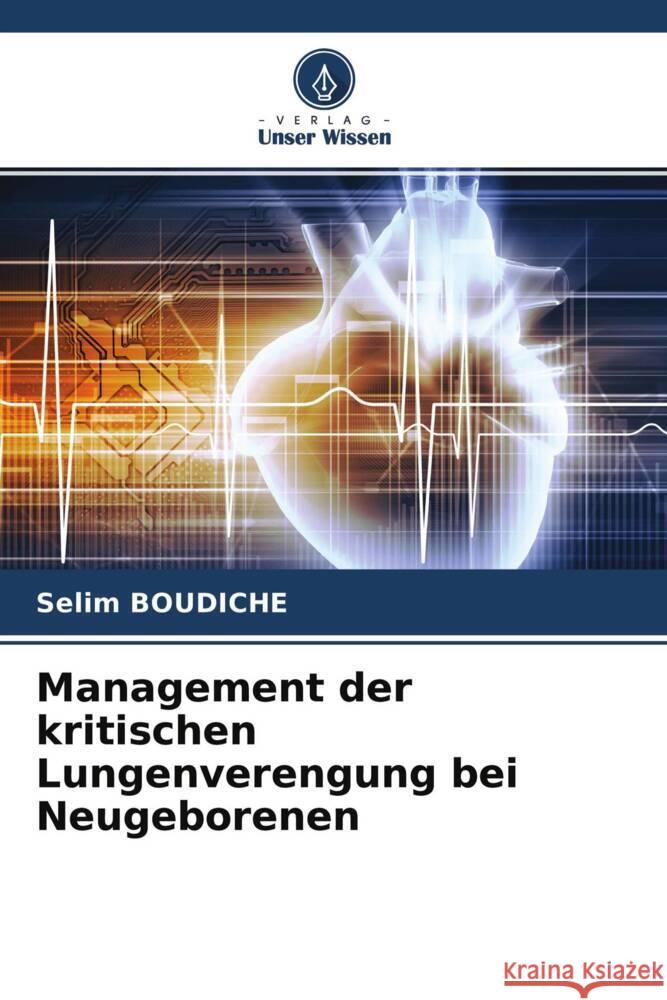 Management der kritischen Lungenverengung bei Neugeborenen Boudiche, Selim 9786204351858