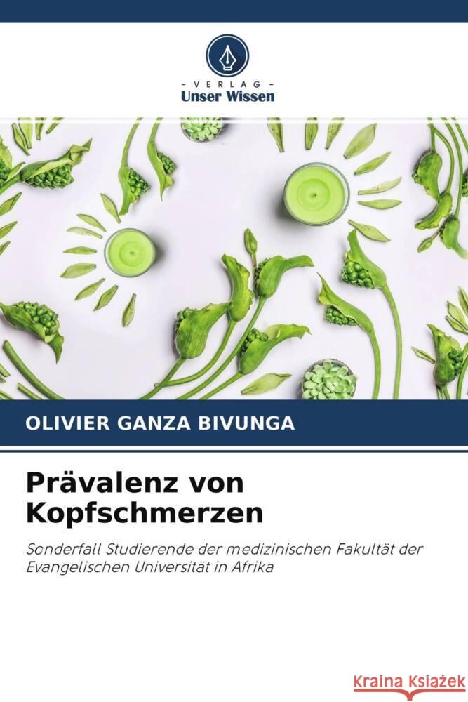 Prävalenz von Kopfschmerzen GANZA BIVUNGA, OLIVIER 9786204355535 Verlag Unser Wissen