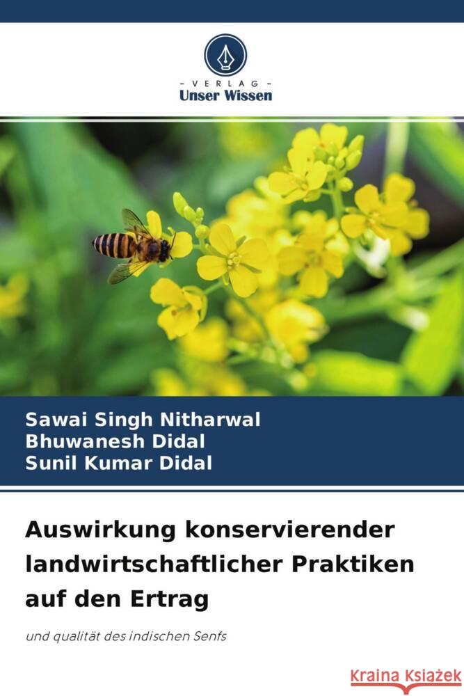 Auswirkung konservierender landwirtschaftlicher Praktiken auf den Ertrag Nitharwal, Sawai Singh, Didal, Bhuwanesh, Didal, Sunil Kumar 9786204355610 Verlag Unser Wissen