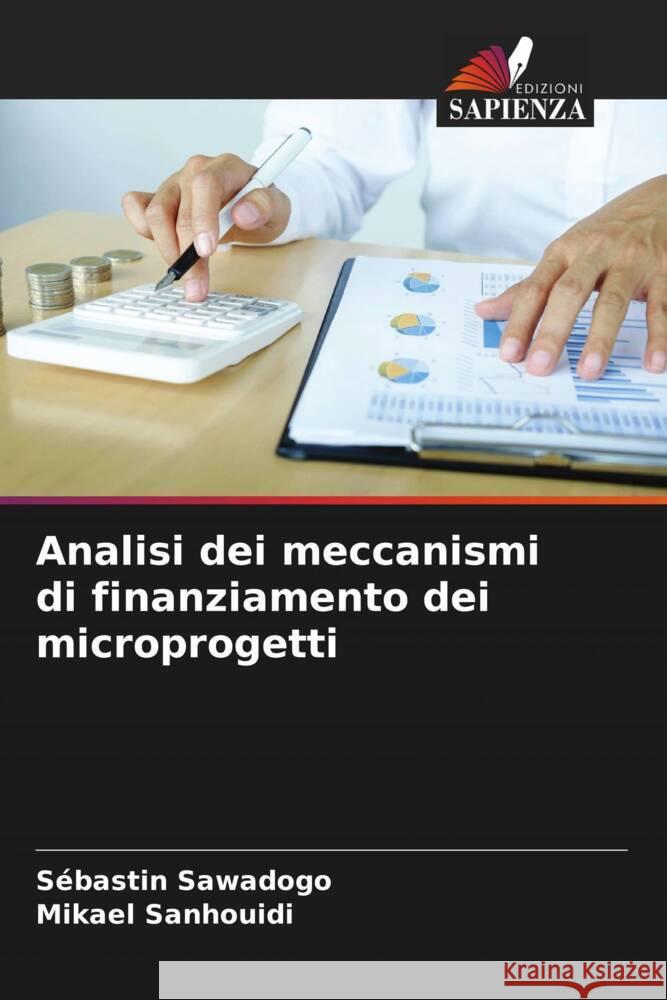 Analisi dei meccanismi di finanziamento dei microprogetti S?bastin Sawadogo Mikael Sanhouidi 9786204355900