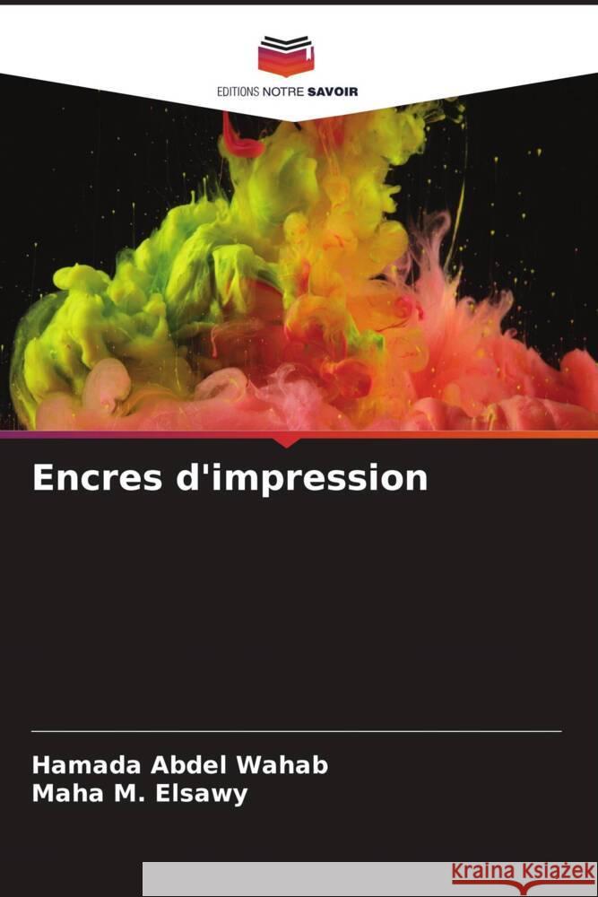 Encres d'impression Abdel Wahab, Hamada, M. Elsawy, Maha 9786204357133 Editions Notre Savoir