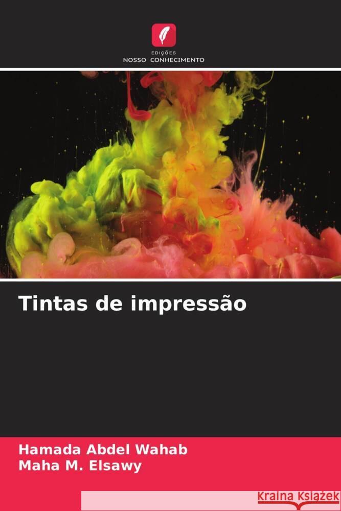 Tintas de impressão Abdel Wahab, Hamada, M. Elsawy, Maha 9786204357157 Edicoes Nosso Conhecimento