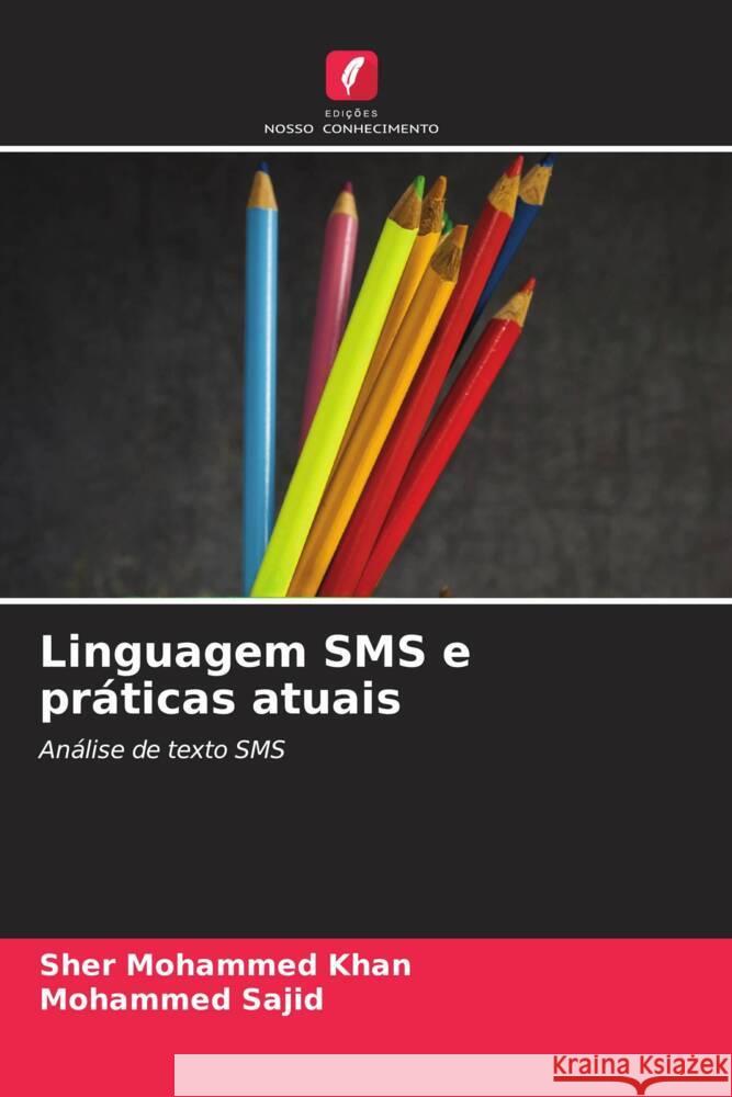 Linguagem SMS e práticas atuais Mohammed Khan, Sher, Sajid, Mohammed 9786204357294 Edicoes Nosso Conhecimento