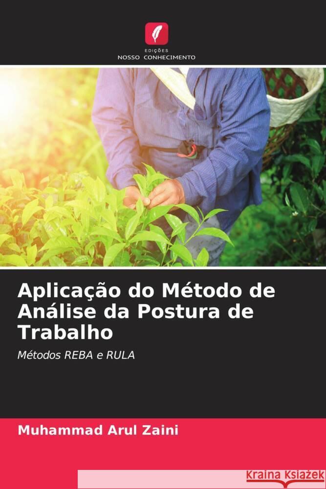 Aplicação do Método de Análise da Postura de Trabalho Zaini, Muhammad Arul 9786204358352 Edicoes Nosso Conhecimento